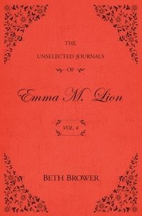 bokomslag The Unselected Journals of Emma M. Lion