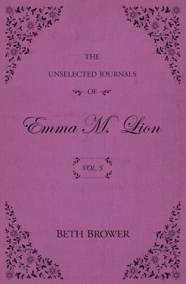 bokomslag The Unselected Journals of Emma M. Lion