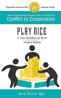 PLAY NICE in Your Sandbox at Work: TOOLBOX Edition 1