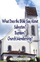 bokomslag What Does the Bible Say About Salvation, Baptism, and Church Membership? (Teacher's Edition)
