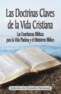 bokomslag Las Doctrinas Claves de la Vida Cristiana (Edición de Estudio Personal): Las Enseñanzas Bíblicas para la Vida Piadosa y el Ministerio Bíblico