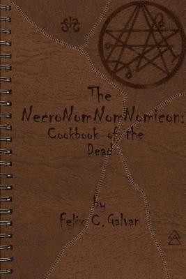 bokomslag The NecroNomNomNomicon: Cookbook of the Dead