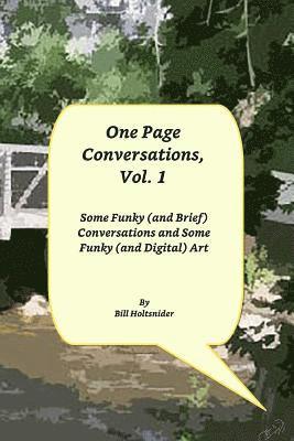 One Page Conversations, Vol.1: Some Funky (and Brief) Conversations and Some Funky (and Digital) Art 1