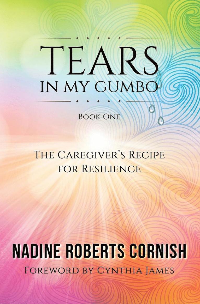 Nadine Roberts Cornish, Cynthia Schoen - Tears In My Gumbo, Häftad