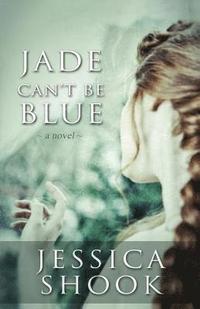 bokomslag Jade Can't Be Blue
