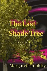 bokomslag The Last Shade Tree