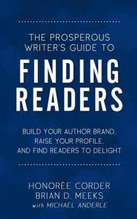 bokomslag The Prosperous Writer's Guide to Finding Readers