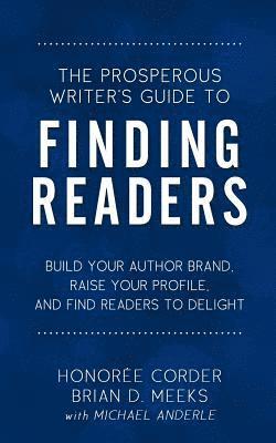 Brian D Meeks, Michael Anderle, Honoree Corder - Prosperous Writer's Guide to Finding Readers, Häftad