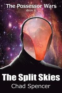 bokomslag The Split Skies: The Possessor Wars, Book 4