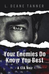 bokomslag Your Enemies Do Know You Best: A CIA Noir