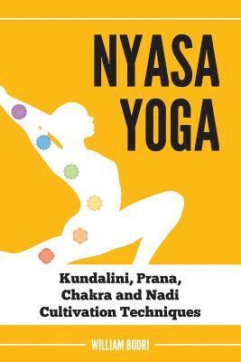 bokomslag Nyasa Yoga: Kundalini, Prana, Chakra and Nadi Cultivation Techniques