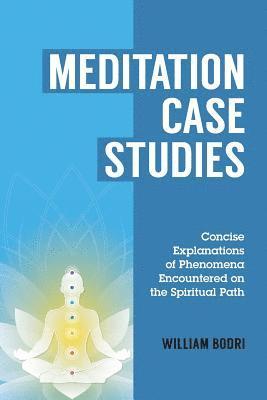 bokomslag Meditation Case Studies: Concise Explanations of Phenomena Encountered on the Spiritual Path