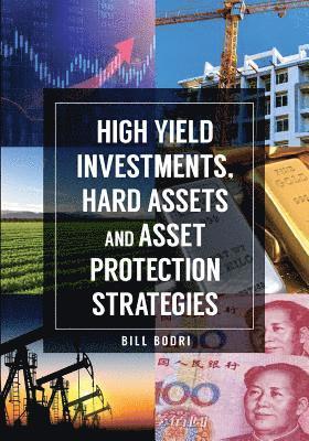bokomslag High Yield Investments, Hard Assets and Asset Protection Strategies