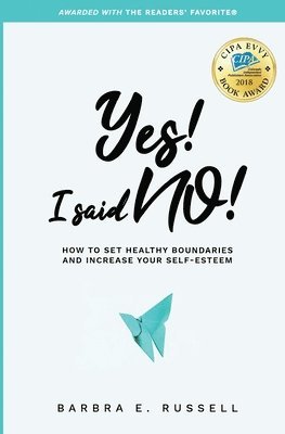 bokomslag Yes! I Said No!: How to Set Healthy Boundaries and Increase Your Self-Esteem