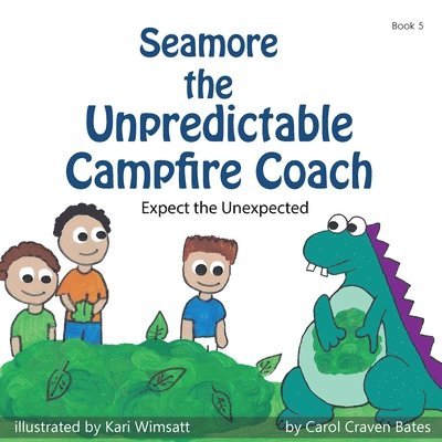 Seamore the Unpredictable Campfire Coach: Expect the Unexpected 1