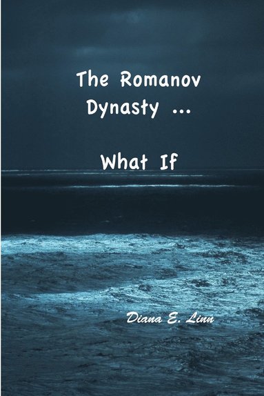 bokomslag Romanov Dynasty ... What If