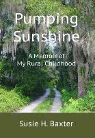 bokomslag Pumping Sunshine: A Memoir of My Rural Childhood