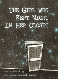 bokomslag The Girl Who Kept Night In Her Closet