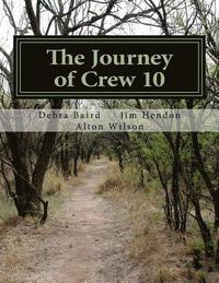 bokomslag The Journey of Crew 10: A Case Study of War and Human Consciousness