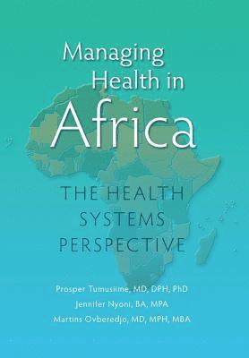 bokomslag Managing Health in Africa: The Health Systems Perspective