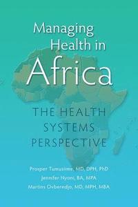 bokomslag Managing Health in Africa: The Health Systems Perspective