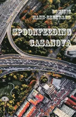Dominic Mann-Bertrand - Spoonfeeding Casanova, Häftad. Tillgänglighet: Lägg i varukorg