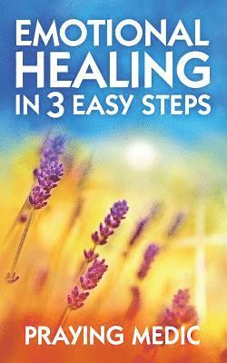 Emotional Healing in 3 Easy Steps 1