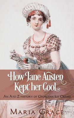 Maria Grace - How Jane Austen Kept her Cool, Häftad