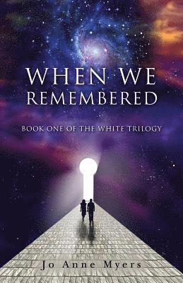 Jo Anne Myers - When We Remembered: Book One of The White Trilogy, Häftad