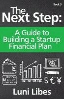 The Next Step: A Guide to Building a Startup Financial Plan