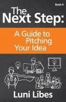 bokomslag The Next Step: A Guide to Pitching Your Startup