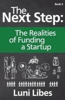 bokomslag The Next Step: The Realities of Funding a Startup