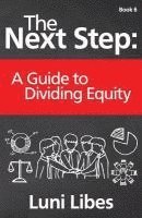 bokomslag The Next Step: A Guide to Dividing Equity