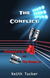 bokomslag The Conflict: Supposed to Be -VS- the Wanna Be