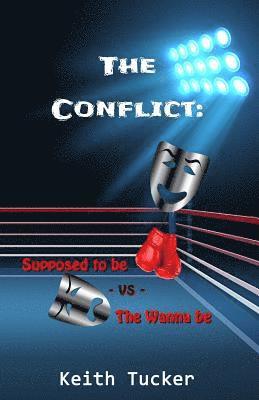 bokomslag The Conflict: Supposed to Be -VS- the Wanna Be