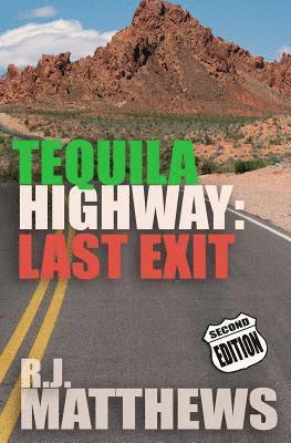 R. J. Matthews - Tequila Highway: Last Exit, Häftad