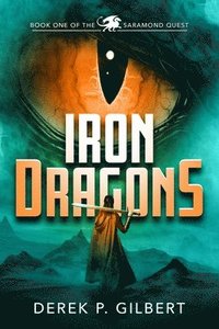 bokomslag Iron Dragons: Book 1 of the Saramond Quest