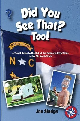 bokomslag Did You See That? Too!: Another GPS Guide to the Out of the Ordinary Attractions in the Old North State