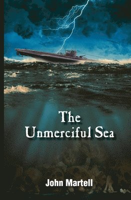 John Martell - The Unmerciful Sea, Häftad