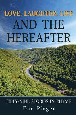 bokomslag Love, Laughter, Life and the Hereafter: Fifty-Nine Stories in Rhyme