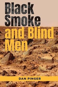 bokomslag Black Smoke and Blind Men