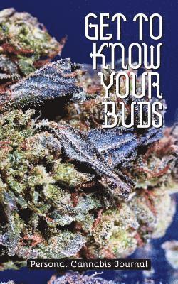 Get to Know Your Buds: Personal Cannabis Journal - Vol 2 1