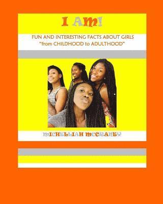 I Am!: Fun and Interesting Facts About Girls 1