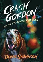Crash Gordon and the Mysteries of Kingsburg 1