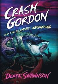 bokomslag Crash Gordon and the Illuminati Underground