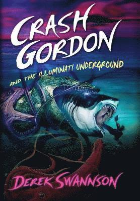 Crash Gordon and the Illuminati Underground 1
