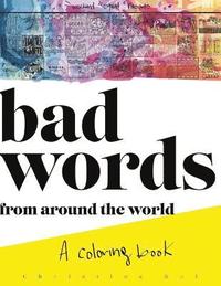 bokomslag BAD WORDS from around the world: A Coloring Book