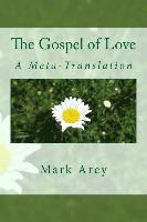 bokomslag The Gospel of Love: A Meta-Translation