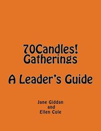 bokomslag 70Candles! Gatherings A Leader's Guide
