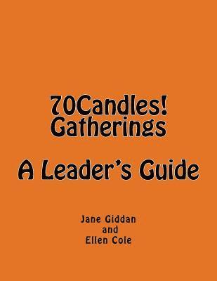 bokomslag 70Candles! Gatherings A Leader's Guide